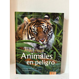 Atlas Visual Animales En Peligro Tapa Dura Libroeditor Ngv