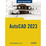 Autocad 2023, De Montaño La Cruz, Fernando. Editorial Anaya Multimedia, Tapa Blanda En Español