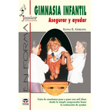 Gimnasia Infantil : Asegurar Y Ayudar -en Forma-, De Ilona E Gerling. Editorial Tutor, Tapa Blanda En Español, 2003