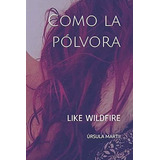 Libro: Como La Pólvora: Like Wildfire (spanish Edition)