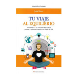 Tu Viaje Al Equilibrio, De Lloret Soler, Jesús. Editorial Mestas Ediciones, S.l., Tapa Blanda En Español