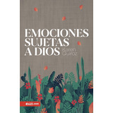 Emociones Sujetas A Dios