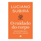 O Cuidado Do Corpo | Luciano Subirá