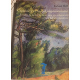 Libro Cezanne Y El Fin Del Impresionismo Estudio De La Teori