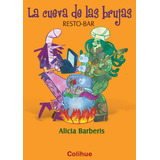La Cueva De Las Brujas - Alicia Barberis