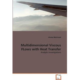 Libro Multidimensional Viscous Flows With Heat Transfer -...