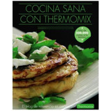 Cocina Sana Con Thermomix / Thermorecetas