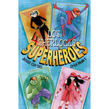 Superhéroes: 0, De Cortés, Jesús. Serie Los 4 Sherlocks, Vol. 5. Editorial Algar Editorial, Tapa Blanda, Edición 0 En Español, 2023