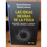 Las Ideas Negras De La Física. Bontems Y Lehoucq