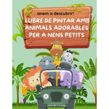 Llibre De Pintar Amb Animals Adorables Per A Nens Petits: 50