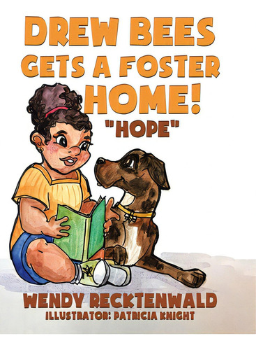 Drew Bees Gets A Foster Home!: Hope, De Recktenwald, Wendy. Editorial Tellwell Talent, Tapa Dura En Inglés