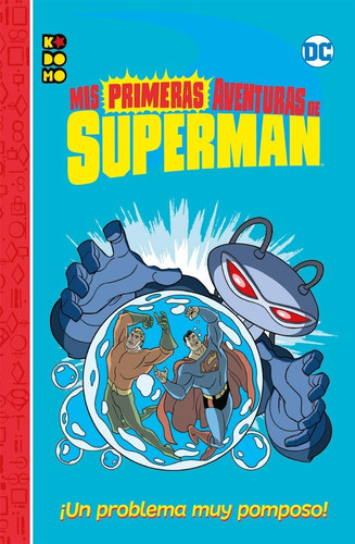 Mis Primeras Aventuras De Superman: Un Problema Muy Pomposo, De Benjamin Bird. Editorial Ecc, Tapa Blanda En Español, 2018