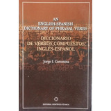 Diccionario De Verbos Compuestos Ingles - Español Cuba /  E6