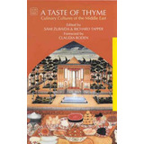 Libro A Taste Of Thyme : Culinary Cultures Of The Middle ...