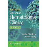 Bethesda Manual De Hematología Clínica 4 Ed. ¡!