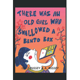 Libro:  There Was An Old Girl Who Swallowed A Bento Box