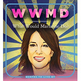 Libro:  Wwmd: What Would Marianne Do?: Quotes To Live By