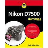 Nikon D7500 For Dummies (en Inglés) / Adair King, Julie