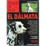 Libro - El Dalmata - Perros De Raza, Franco Ferrari, Vecchi