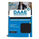 Apostila Daae Araraquara Sp 2024 Assistente Administrativo - Editora Solução