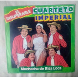 Cuarteto Imperial Muchacha De Risa Loca Vinilo Original 