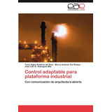 Libro: Control Adaptable Para Plataforma Industrial: Con Com