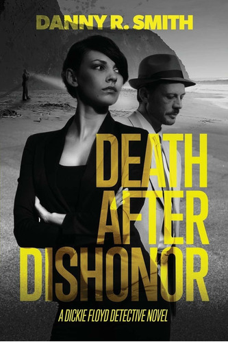 Libro Death After Dishonor: A Dickie Floyd Detective Novel