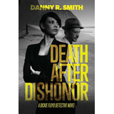Libro Death After Dishonor: A Dickie Floyd Detective Novel
