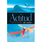 Libro Actitud De Vuelo - Zig Zaglar - Hojas Del Sur