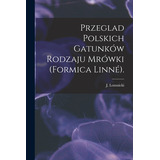 Libro Przeglad Polskich Gatunkã³w Rodzaju Mrã³wki (formic...