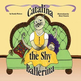 Catalina The Shy Ballerina - Ms Sandy Waters (paperback)