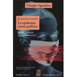 ¿en Qué Punto Estamos? La Epidemia Como Política, De Agamben, Giorgio., Vol. Volumen Unico. Editorial Adriana Hidalgo, Edición 1 En Español, 2020