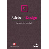 Adobe Indesign, De Andrade, Marcos Serafim De. Série Série Informática Editora Serviço Nacional De Aprendizagem Comercial, Capa Mole Em Português, 2019