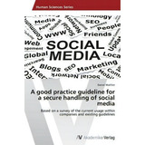 A Good Practice Guideline For A Secure Handling Of Social Media, De Walther Daniel. Editorial Av Akademikerverlag, Tapa Blanda En Inglés