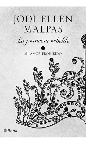 Princesa Rebelde I Mi Amor Prohibido - Jodi Ellen Malpas