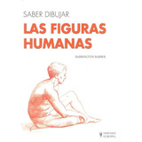 Las Figuras Humanas - Saber Dibujar, Barber, Hispano Europea