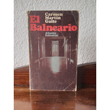 El Balneario - Carmen Martin Gaite