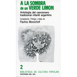 A La Sombra De Un Verde Limon - Cancionero, Tradic. Argentin