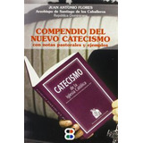 Compendio Del Nuevo Catecismo Con Notas Pastor,ejemplos - Fl