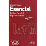 Diccionario Esencial Latino   Español, Español   Latino - Vo