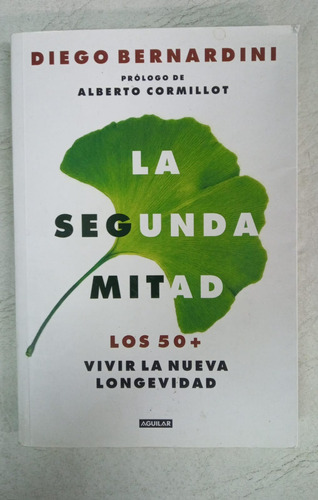 La Segunda Mitad - Diego Bernardini - Ed. Aguilar