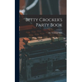 Libro Betty Crocker's Party Book - General Mills, Inc (mi...