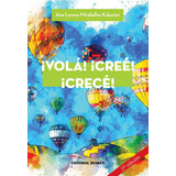 Vola Cree Crecé, De Ana Lorena Miraballes Kukurian. Editorial Editorial Dunken En Español