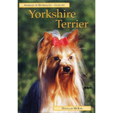 Guia Do Yorkshire Terrier : Animais De Estimação, De Mckey, Douglas. Editora Brasil Franchising Participações Ltda, Capa Mole Em Português, 1999