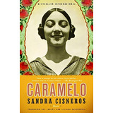 Caramelo (edición En Español), De Cisneros, Sandra. Editorial Vintage Espanol En Español