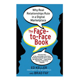 The Face-to-face Book: Why Real Relationships Rule In A Marketplace, De Keller, Ed. Editorial Free Press, Tapa Blanda En Inglés