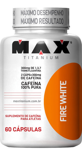 Termogênico Fire White 60 Caps - Max Titanium