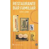 Restaurante Bar Familiar, De Luis Lugo. Serie 6071665324, Vol. 1. Editorial Fondo De Cultura Económica, Tapa Blanda, Edición 2021 En Español, 2021