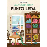 Libro: Punto Letal (cozy Mystery). Goldenbaum, Sally. Editor