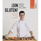 ¡sin Gluten! Edición Actualizada, De Mateo Sierra Ballarín. Editorial Anaya Multimedia, Tapa Blanda En Español, 2022